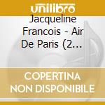 Jacqueline Francois - Air De Paris (2 Cd) cd