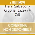 Henri Salvador - Crooner Jazzy (4 Cd) cd