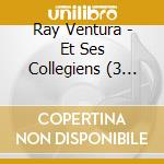 Ray Ventura  - Et Ses Collegiens (3 Cd) cd
