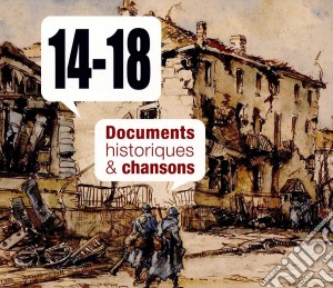 14-18 La Guerre - Documents Historiques And Chansons / Various (3 Cd) cd musicale di 14