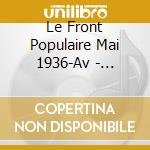 Le Front Populaire Mai 1936-Av - Chansons De Lutte And D'Espoir (4 Cd) cd