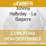 Johnny Hallyday - La Bagarre cd musicale