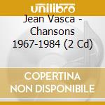 Jean Vasca - Chansons 1967-1984 (2 Cd) cd musicale di Jean Vasca