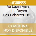 Au Lapin Agile - Le Doyen Des Cabarets De Montmartre (4 Cd) cd