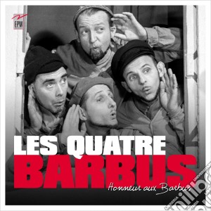 Quatre Barbus (Les) - Honneur Aux Barbus !/Digipack (4 Cd) cd musicale di Les Quatre Barbus