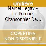 Marcel Legay - Le Premier Chansonnier De Montmartre (2 Cd) cd