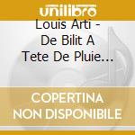 Louis Arti - De Bilit A Tete De Pluie (2 Cd) cd