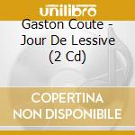 Gaston Coute - Jour De Lessive (2 Cd) cd musicale