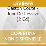 Gaston Coute - Jour De Lessive (2 Cd) cd