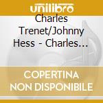 Charles Trenet/Johnny Hess - Charles & Johnny-Passion Swing (2 Cd) cd