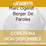 Marc Ogeret - Berger De Paroles cd musicale