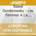 Nawel Dombrowsky - Les Femmes A La Cuisine cd musicale