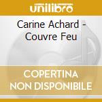 Carine Achard - Couvre Feu cd
