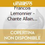Francois Lemonnier - Chante Allain Leprest-Les Bandits Manchots cd
