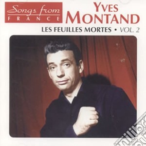 Yves Montand - Les Feuilles Mortes Volume 2 cd musicale di ARTISTI VARI