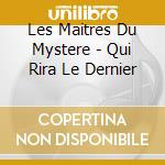 Les Maitres Du Mystere - Qui Rira Le Dernier cd