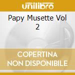 Papy Musette Vol 2 cd