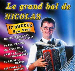 Nicolas - Le Grand Bal De Nicolas cd musicale di Nicolas