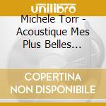 Michele Torr - Acoustique Mes Plus Belles Chansons