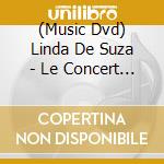 (Music Dvd) Linda De Suza - Le Concert Evenement 84 cd
