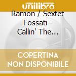 Ramon / Sextet Fossati - Callin' The Spirits cd