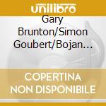 Gary Brunton/Simon Goubert/Bojan Z - Second Trip cd