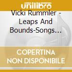 Vicki Rummler - Leaps And Bounds-Songs From The Porries cd musicale