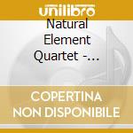 Natural Element Quartet - Premier Element cd