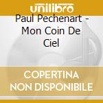 Paul Pechenart - Mon Coin De Ciel cd musicale