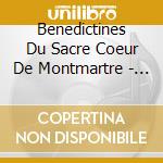 Benedictines Du Sacre Coeur De Montmartre - Soyons Dans La Joie cd musicale