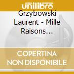 Grzybowski Laurent - Mille Raisons D'Esperer cd musicale