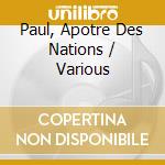 Paul, Apotre Des Nations / Various cd