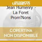 Jean Humenry - La Foret Prom'Nons cd musicale di Jean Humenry