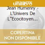Jean Humenry - L'Univers De L''Ecocitoyen De 3 A 5 cd