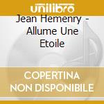 Jean Hemenry - Allume Une Etoile cd