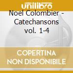 Noel Colombier - Catechansons vol. 1-4 cd