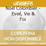 Noel Colombier - Eveil, Vie & Foi cd musicale