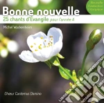Wackenheim Michel / Choeur Cantemus Domino - Bonne Nouvelle - 25 Chants D'Evangile Pour L'Annee A cd