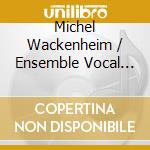 Michel Wackenheim / Ensemble Vocal Hilarium - Psaumes Pour Les Dimanches Et Fetes : Annee A cd