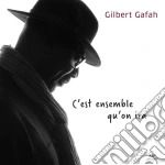 Gafah Gilbert - C'Est Ensemble Qu'On Ira cd