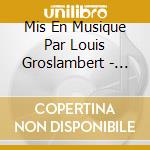 Mis En Musique Par Louis Groslambert - Nouvelles Antiennes Pour Les Psaumes Des Dimanches Et Fetes : Annee B cd