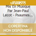Mis En Musique Par Jean-Paul Lecot - Psaumes Pour Les Dimanches Et Fetes : Annee B cd