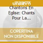 Chantons En Eglise: Chants Pour La Procession Des Offrandes / Various cd