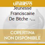 Jeunesse Franciscaine De Bitche - Par La Confiance Et L'Amour cd