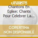 Chantons En Eglise: Chants Pour Celebrer La Parole De Dieu / Various cd