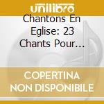 Chantons En Eglise: 23 Chants Pour Prier Avec Saint Joseph / Various cd