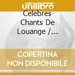 Celebres Chants De Louange / Various cd
