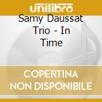 Samy Daussat Trio - In Time cd musicale di Samy Daussat Trio
