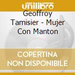 Geoffroy Tamisier - Mujer Con Manton cd