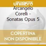 Arcangelo Corelli - Sonatas Opus 5